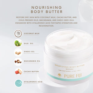 Jar of Nourishing Body Butter | Pure Fiji with a creamy texture, alongside visuals of key natural ingredients including coconut milk, dilo oil, sikeci oil, macadamia oil, cacao butter, and hyaluronic acid for skincare and hydration.